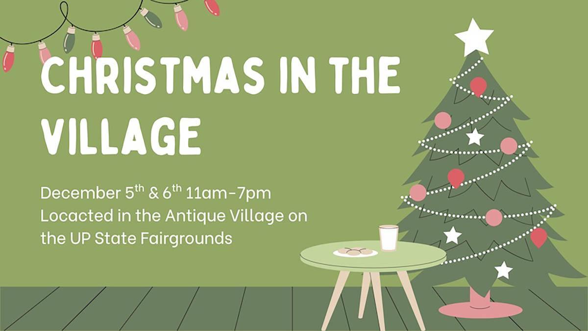 Christmas in the Village 2025, Escanaba, MI - December 5th & 6th 11am-7pm